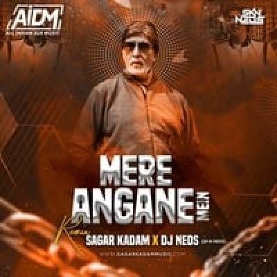 Mere Aagane Mein Remix Mp3 Song - Dj Sagar Kadam